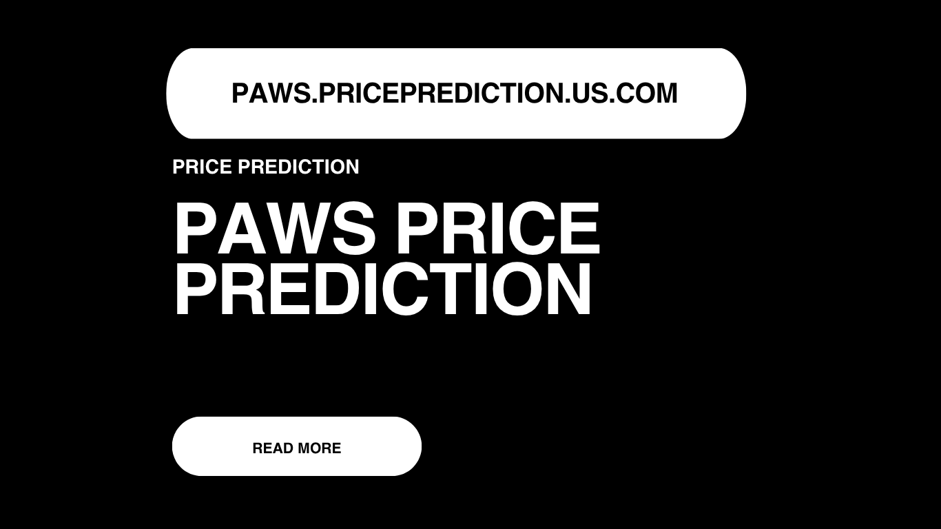 PAWS Price Prediction | PAWS Forecast 2025, 2030, 2040